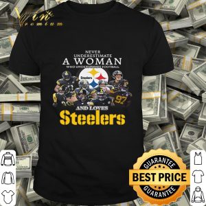 Never underestimate a woman understands football love Steelers shirt