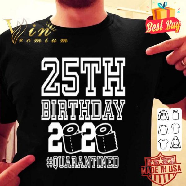 25th birthday 2020 Quarantine Covid-19 shirt