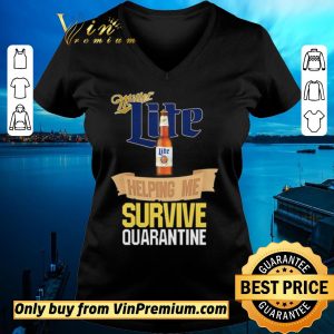 Original Miller Lite helping me survive quarantine Covid-19 shirt sweater