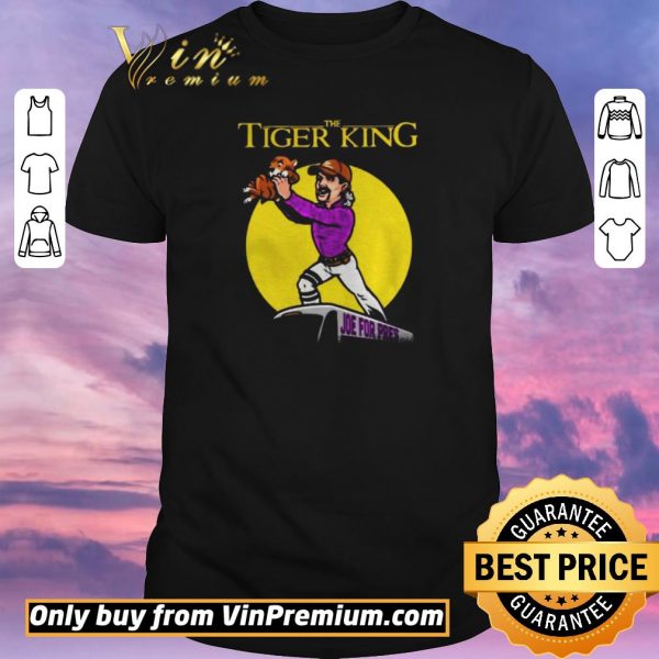 Top The Lion king Joe For Pres The tiger king shirt sweater