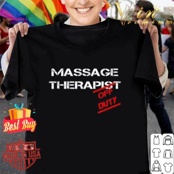 Massage Therapist Off Duty Coronavirus shirt