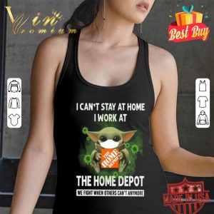 Baby Yoda i can’t stay at home i work at The Home Depot Covid-19 shirt 2 Baby Yoda i can’t stay at home i work at The Home Depot Covid-19 shirt