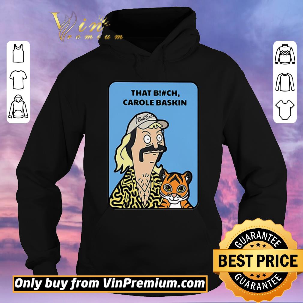 f8a06e2d nice bob s burger that bitch carole baskin shirt sweater 4 - Nice Bob’s Burger that bitch Carole Baskin shirt sweater