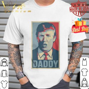 Donald Trump Daddy Poster Art shirt