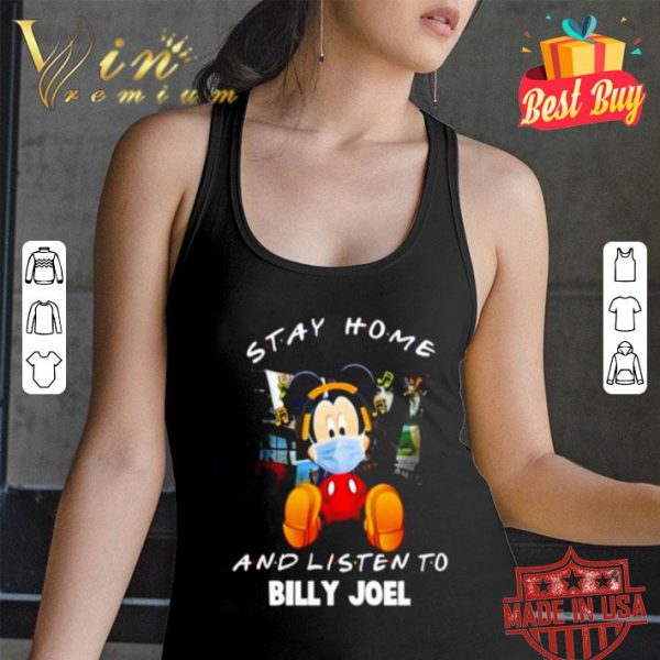 Mickey mouse stay home and listen to Billy Joel shirt