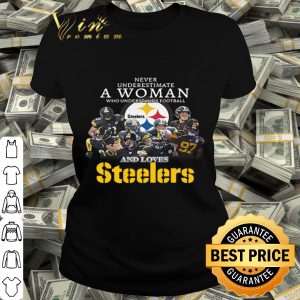 Never underestimate a woman understands football love Steelers shirt