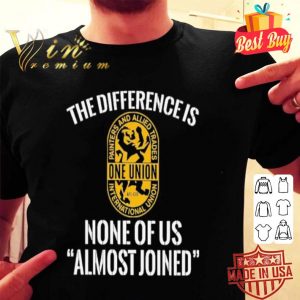 IUPAT the difference is none of us almost joined shirt