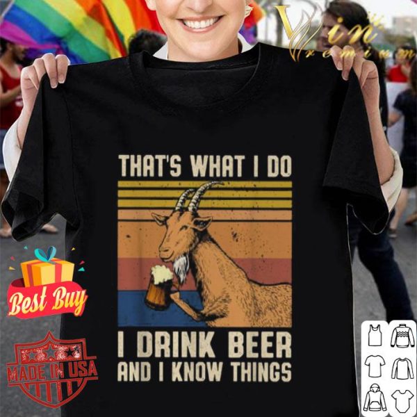 Goat that’s what I do I drink beer and I know things vintage shirt