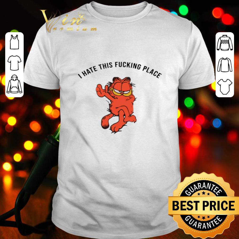Garfield i hate this fucking place shirt