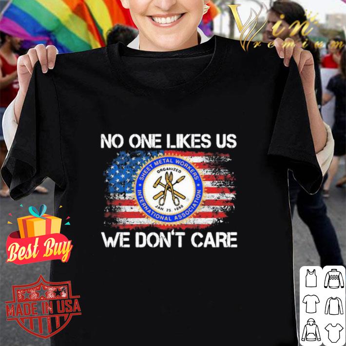 SMWIA No One Likes Us We Don’t Care American Flag Independence Day shirt