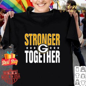 Stronger Green Bay Packers together shirt