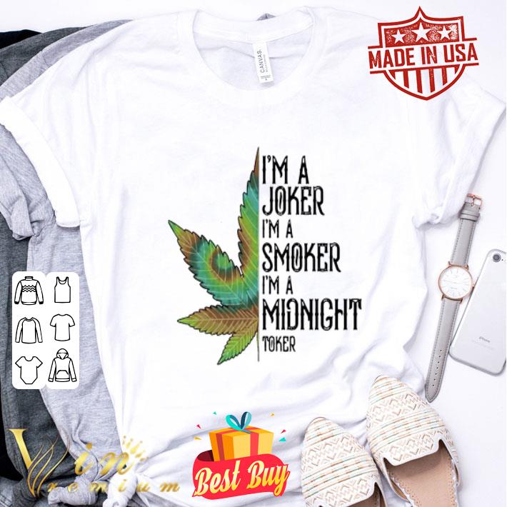 Hippie weed i’m a joker i’m a smoker i’m a midnight toker shirt