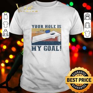 Cornhole your hole is my goal vintage shirt