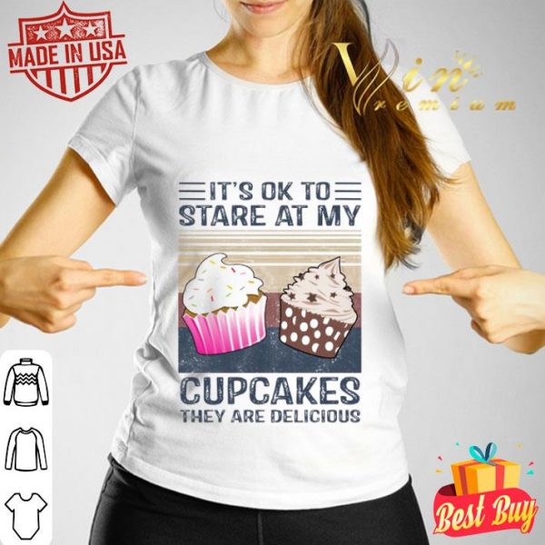 Cupcakes they are delicious it’s ok to stare at my vintage shirt