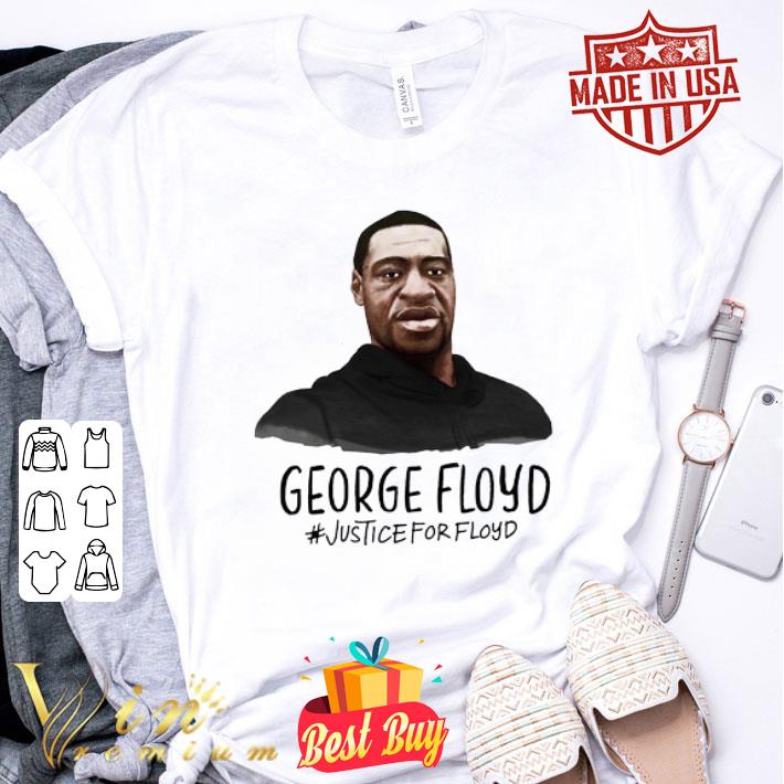 RIP George Floyd Justice for Floyd shirt