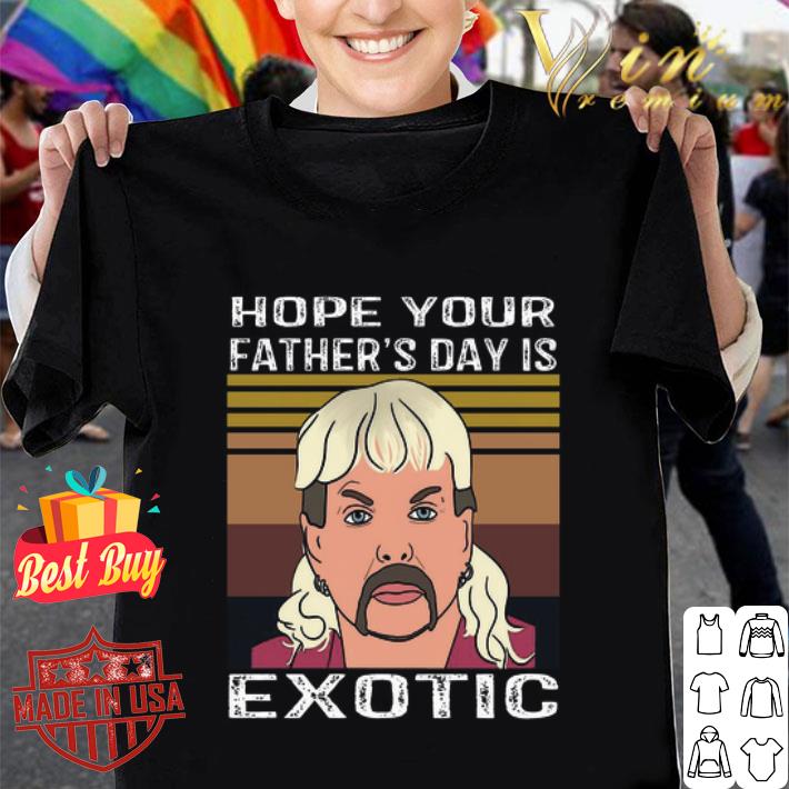 Vintage Hope Your Father’s Day Is Joe Exotic Tiger King shirt