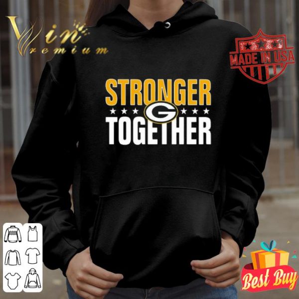 Stronger Green Bay Packers together shirt