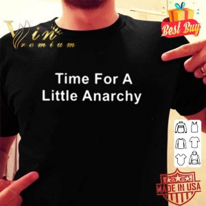 Time for a little anarchy father day shirt