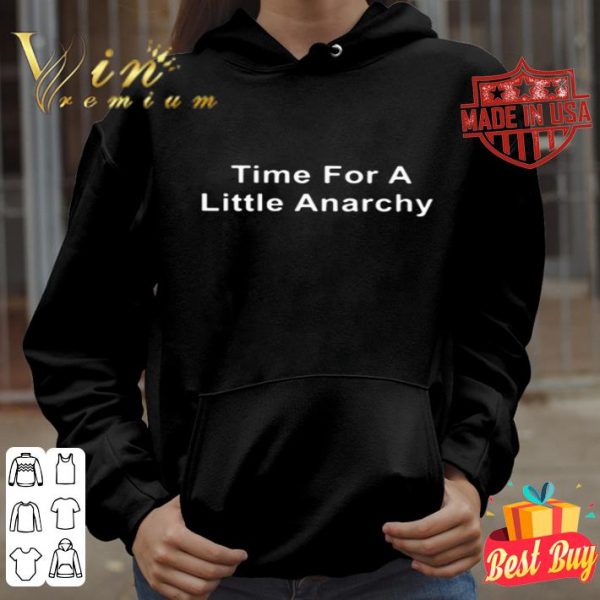 Time for a little anarchy father day shirt