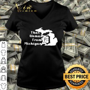 That woman from Michigan shirt 2 That woman from Michigan shirt