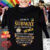 I work at Subway but don't mistake this fake smile & professional body language shirt