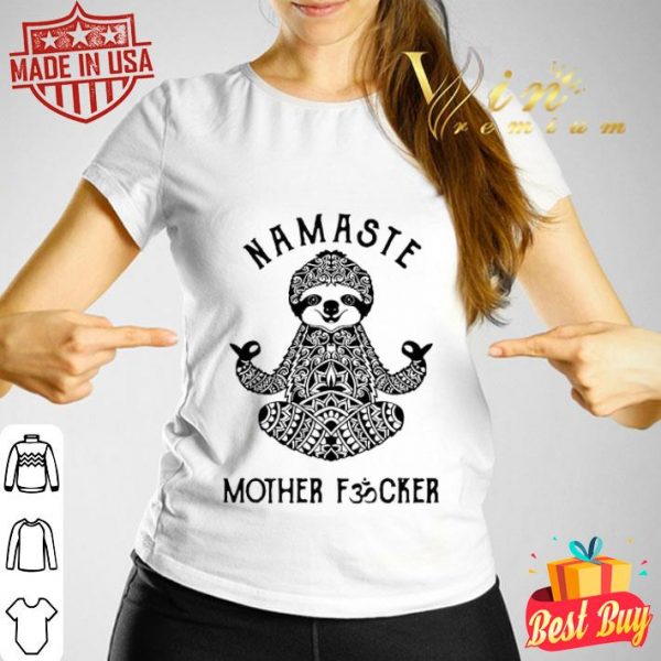 Yoga sloth namaste mother fucker mother day shirt