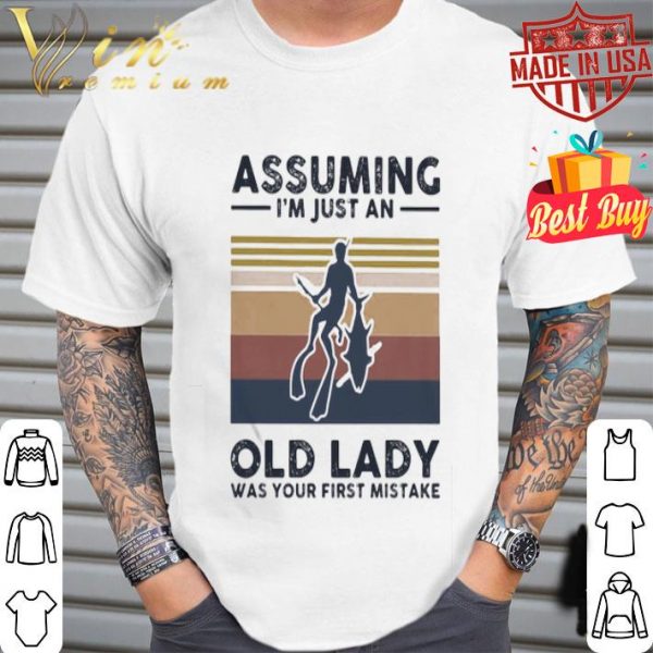 Spearfishing assuming I just an old lady was your first mistake vintage shirt