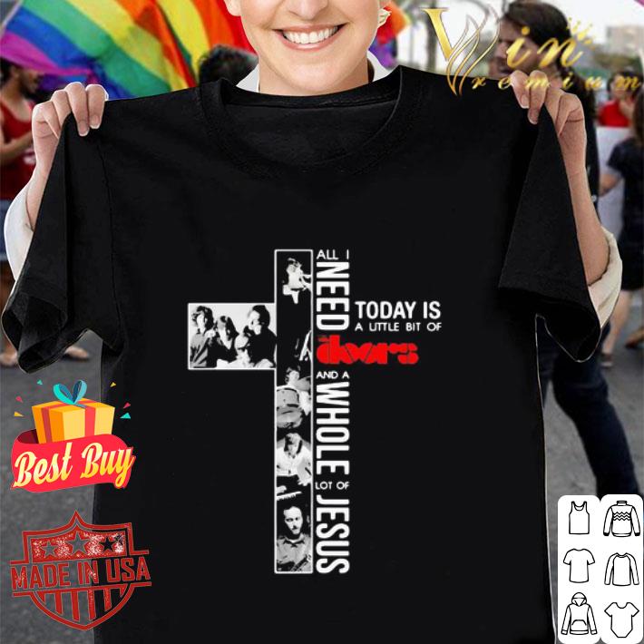 All i need today is a little bit of the Doors and a whole lot of Jesus shirt