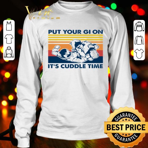 Vintage put your gi on it’s cuddle time shirt