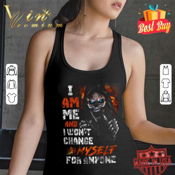The Death devil i am me and i won't change myself for anyone shirt