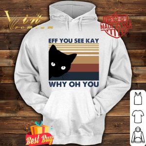 Black cat eff you see kay why oh you vintage shirt