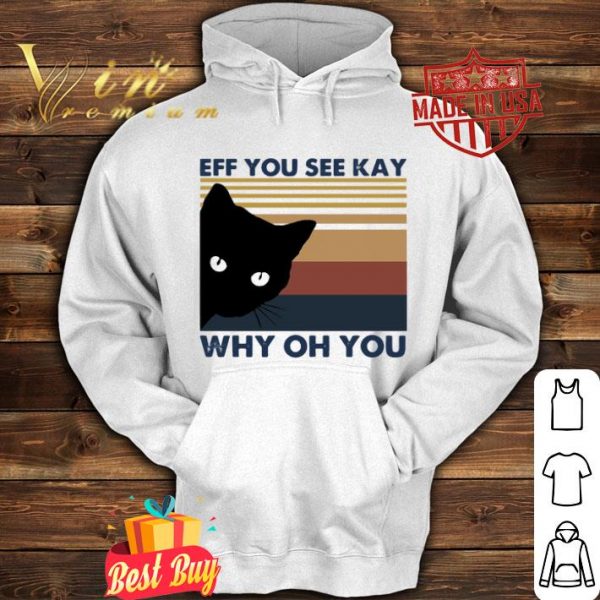 Black cat eff you see kay why oh you vintage shirt