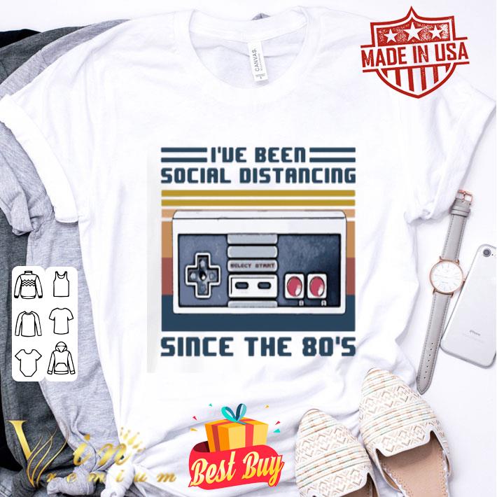 I’ve been social Distancing since the 80’s vintage shirt