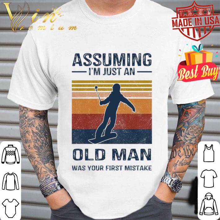 Snowboarding Assuming I’m Just An Old Lady Was Your First Mistake vintage shirt