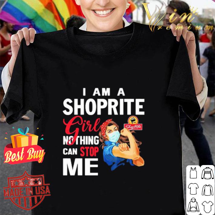 I Am A Shoprite Girl Nothing Can Stop Me Coronavirus shirt