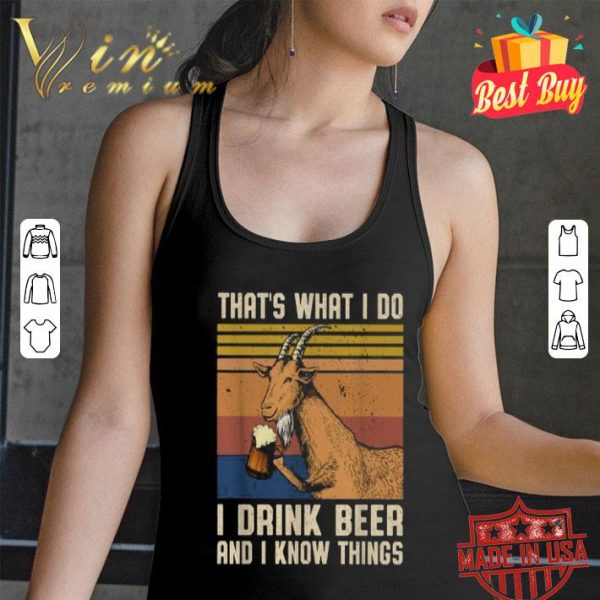 Goat that’s what I do I drink beer and I know things vintage shirt