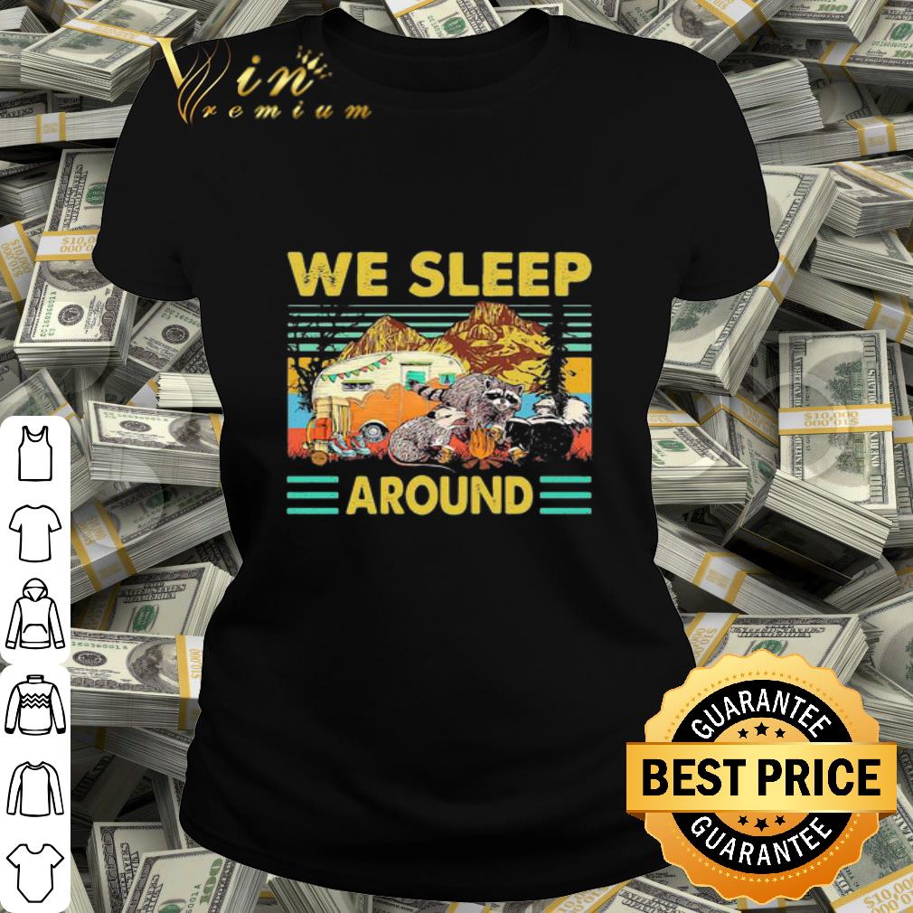 Camping Raccoon Racoon Opossum Squirrel We Sleep Around Vintage shirt