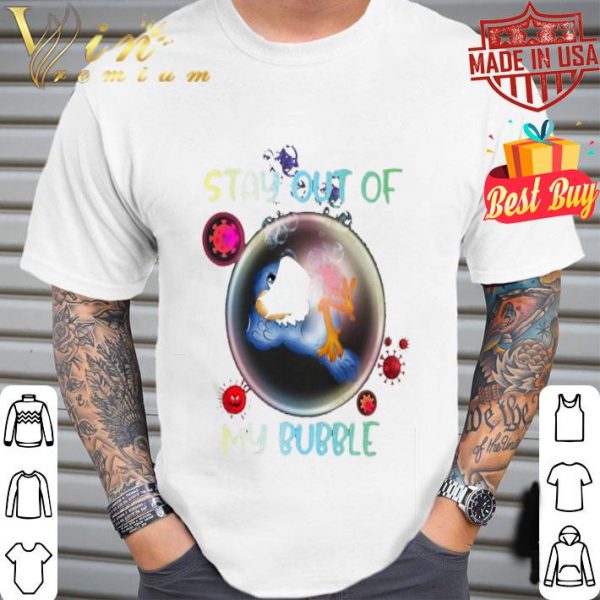 Stay out of bird mask my bubble Coronavirus shirt