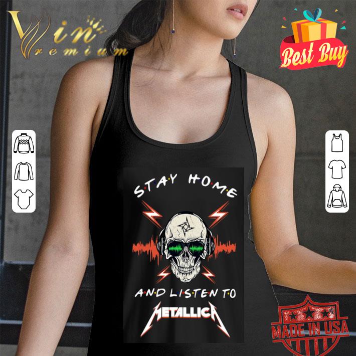 Stay Home And Listen To Metallica shirt Stay Home And Listen To Metallica shirt