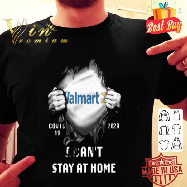 Walmart Covid-19 2020 I can’t stay at home shirt