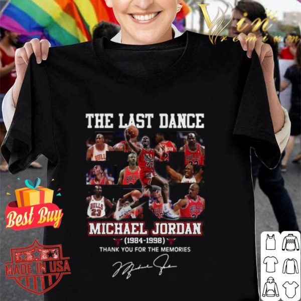 Michael Jordan 1984 1998 The last dance thank you for the memories shirt