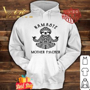 Yoga sloth namaste mother fucker mother day shirt
