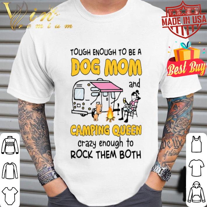 Tough enough to be dog mom and camping queen crazy mother day shirt