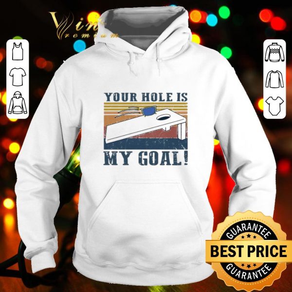 Cornhole your hole is my goal vintage shirt