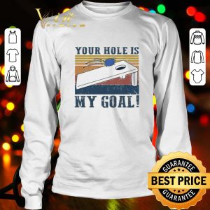 Cornhole your hole is my goal vintage shirt