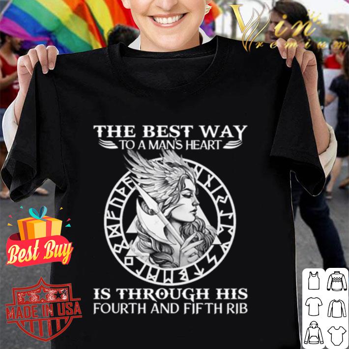 Viking The Best Way To A Man’s Heart Is Through His Fourth And Fifth Rib shirt