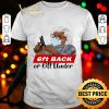 Madea mask 6 Feet back or 6 feet under Coronavirus shirt