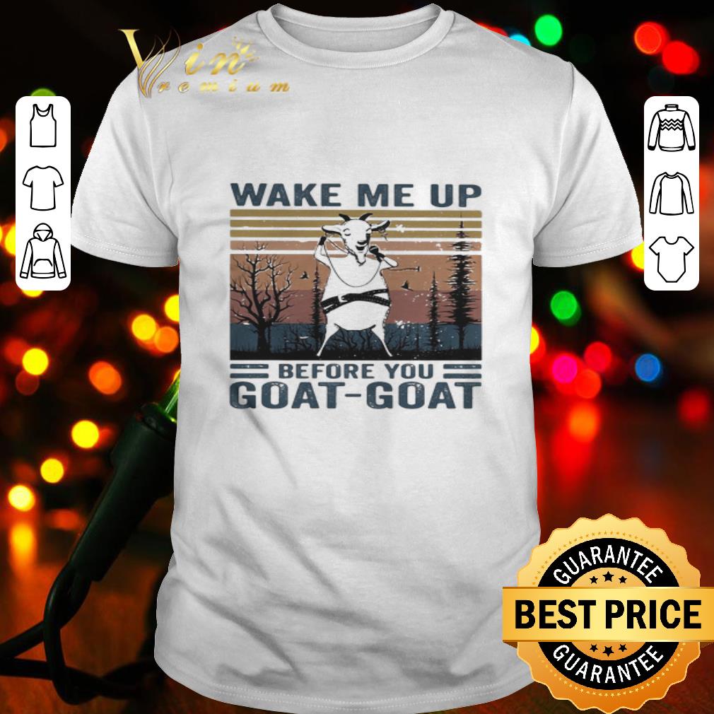 Wake me up before you goat goat vintage shirt