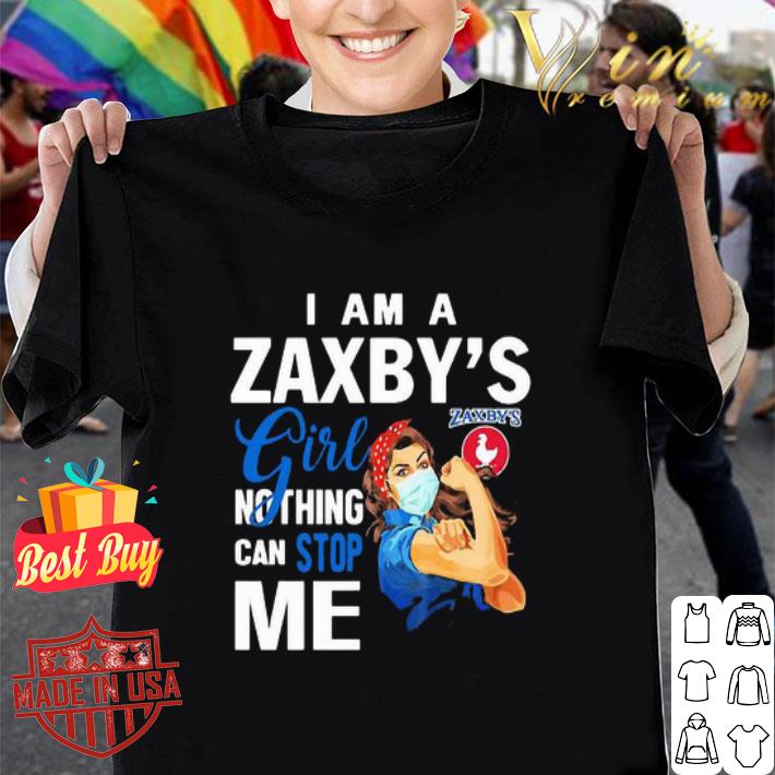 I Am A Zaxby’s Girl Nothing Can Stop Me Coronavirus shirt