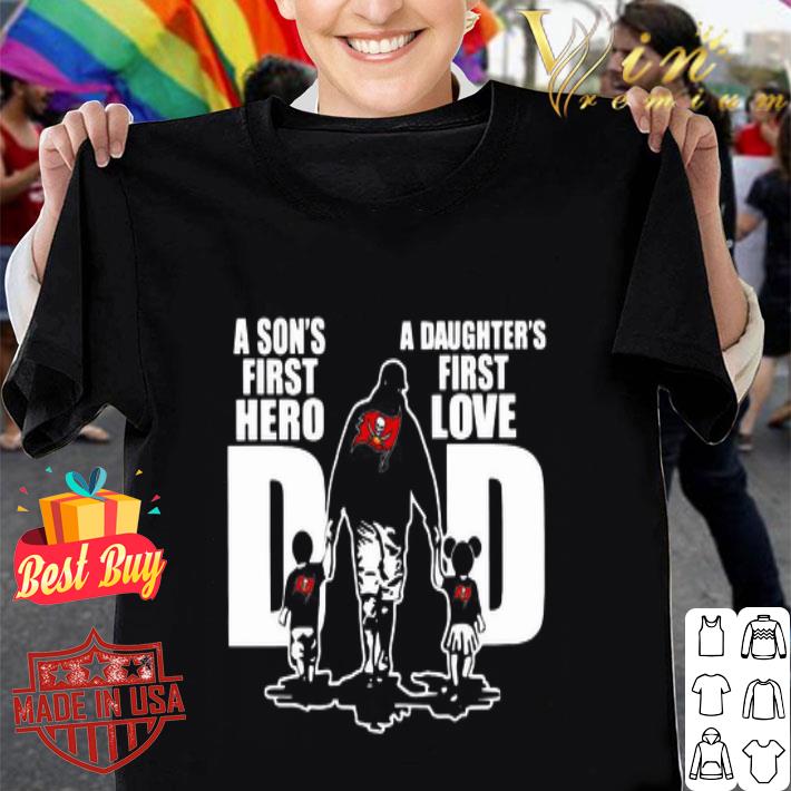 Tampa Bay Buccaneers Dad A son s first hero A daughter’s first love father day shirt